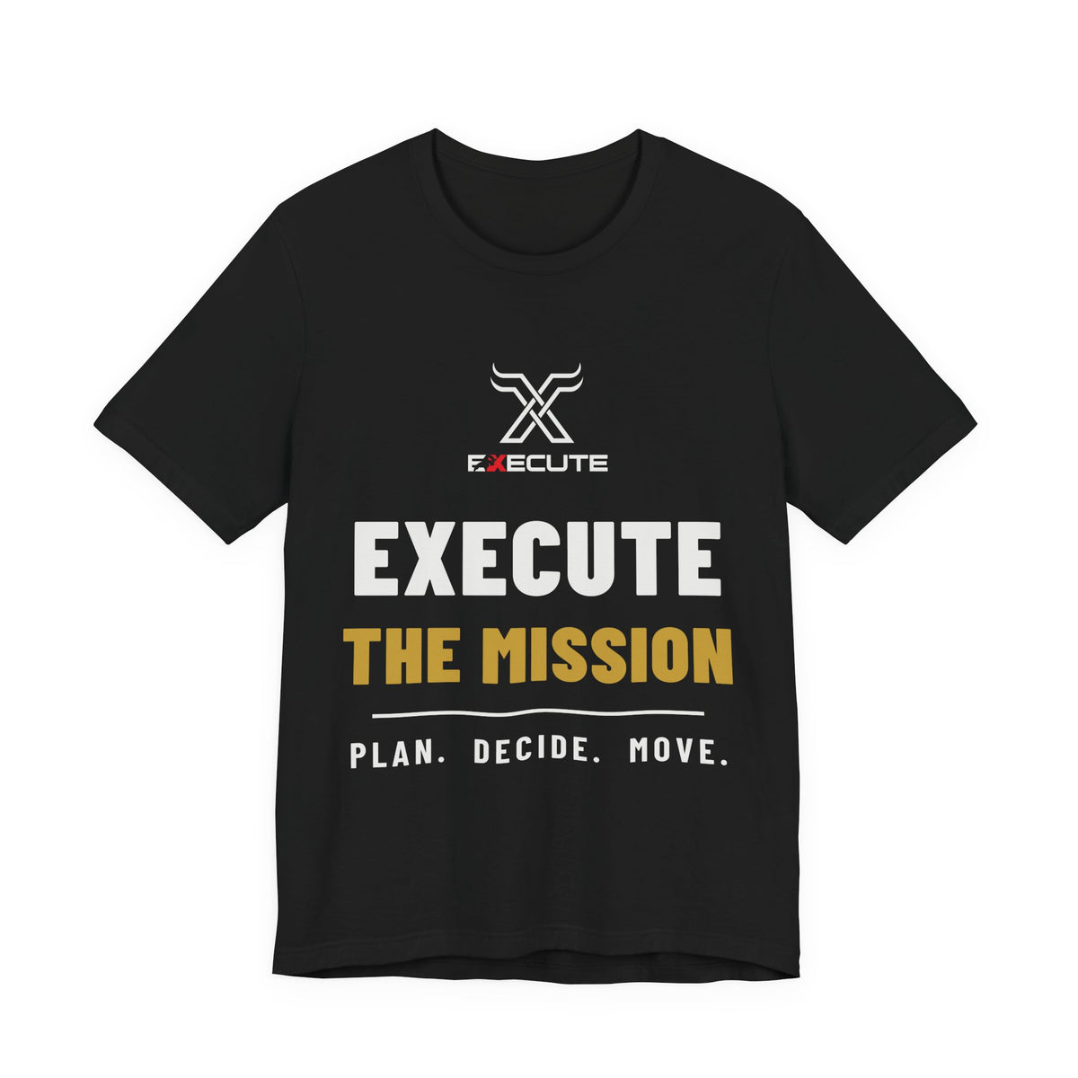 Execute the Mission Tee | Veteran-Founded Motivational Entrepreneur Shirt