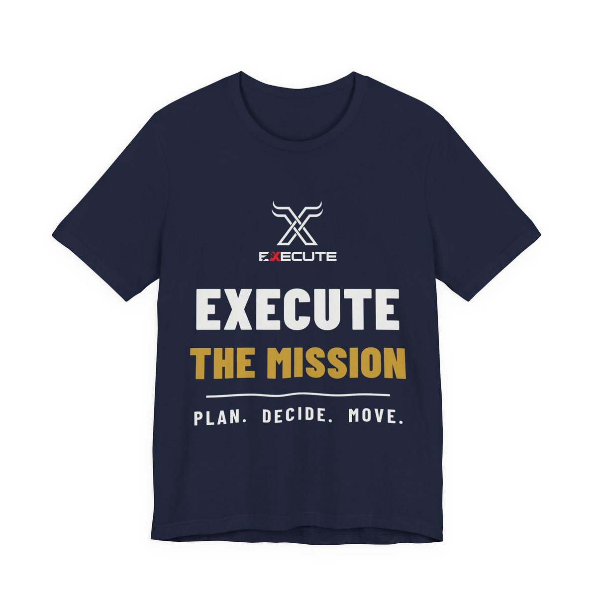 Execute the Mission Tee | Veteran-Founded Motivational Entrepreneur Shirt