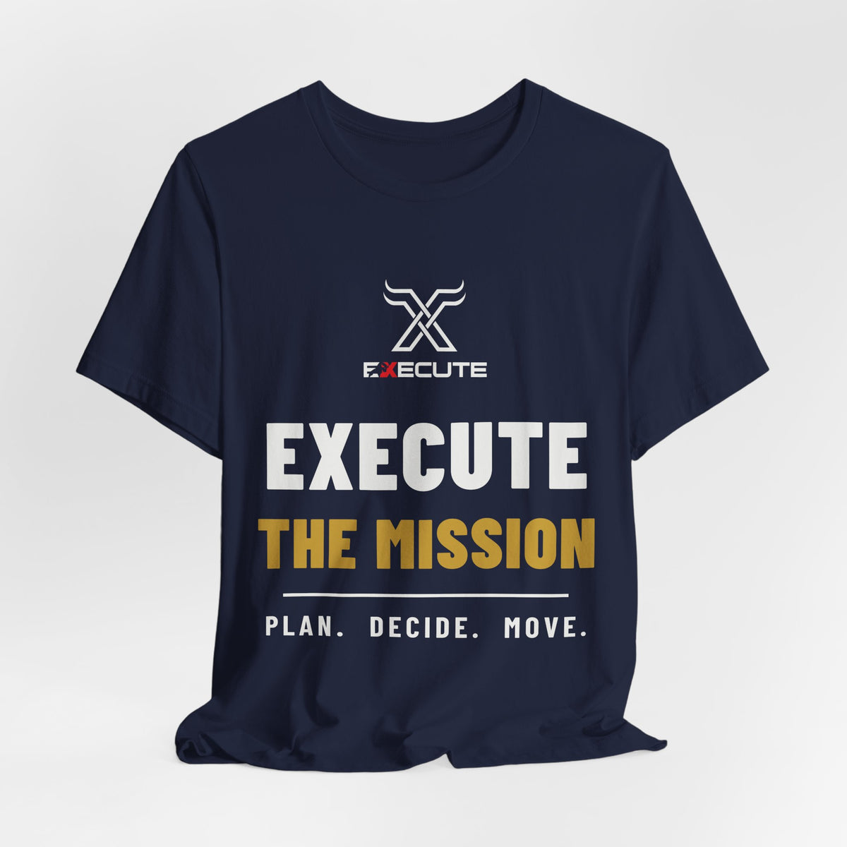 Execute the Mission Tee | Veteran-Founded Motivational Entrepreneur Shirt